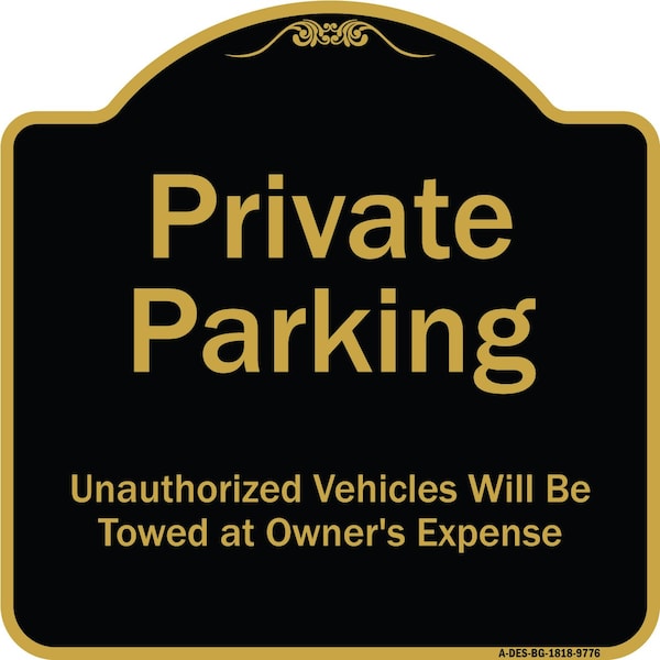 Designer Series-Private Parking Unauthorized Vehicles Will Be Towed Owner E, 18" x 18", BG-1818-9776